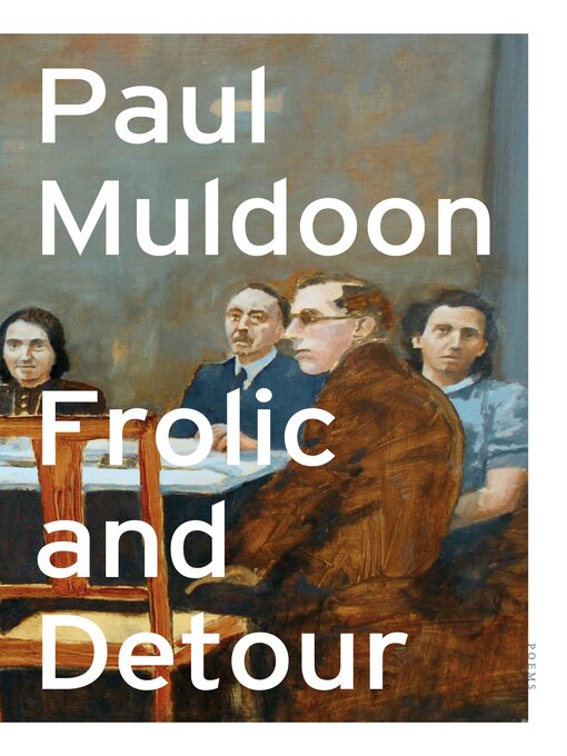 Title details for Frolic and Detour by Paul Muldoon - Available